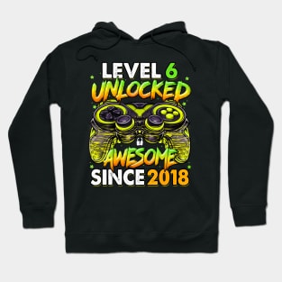 Level 6 Unlocked Awesome Since 2018 6Th Birthday Gaming Hoodie